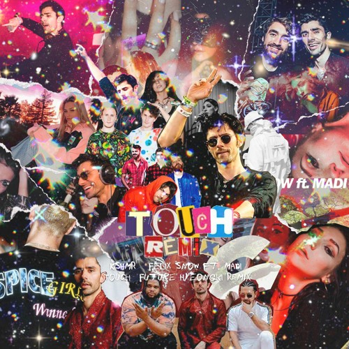 KSHMR & Felix Snow ft. Madi - Touch (Future Hyeongki REMIX)