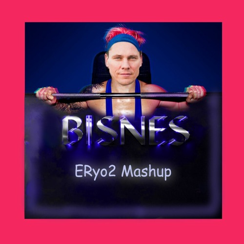 Antti Tiesto - THE BISNES (ERyo2 Mashup) [Antti Tuisku x Tiesto]