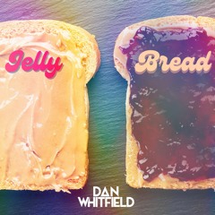 Dan Whitfield - Jelly Bread