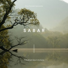 Sabar (feat. Shubham Gaur, Archana & jusbe)