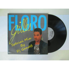 Gilles Floro Spécial Mix By Dj Gandb