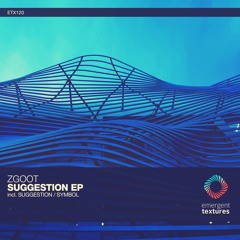 ZGOOT - Suggestion (Original Mix) [ETX120]