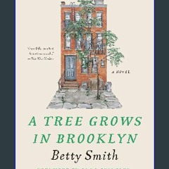 {DOWNLOAD} 💖 A Tree Grows in Brooklyn [75th Anniversary Ed] (Perennial Classics) (<E.B.O.O.K. DOWN