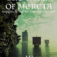 [Read] EPUB KINDLE PDF EBOOK The Earl of Mercia: England: The Second Viking Age (The Earls of Mercia