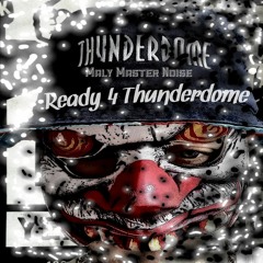 Maly Masters Noise- Ready 4 Thunderdome