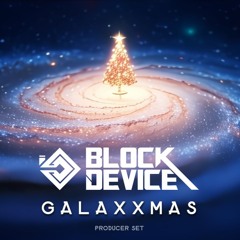 BLOCK DEVICE - GALAXXMAS (PRODUCER SET)