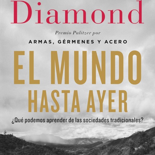 ❤[READ]❤ El mundo hasta ayer: ?Qu? podemos aprender de las sociedades tradicionales?