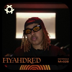 M+028: Fiyahdred