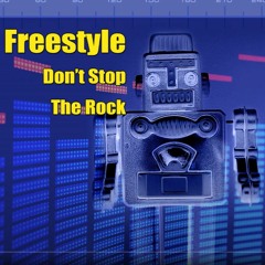 Freestyle -  Don't Stop the Rock