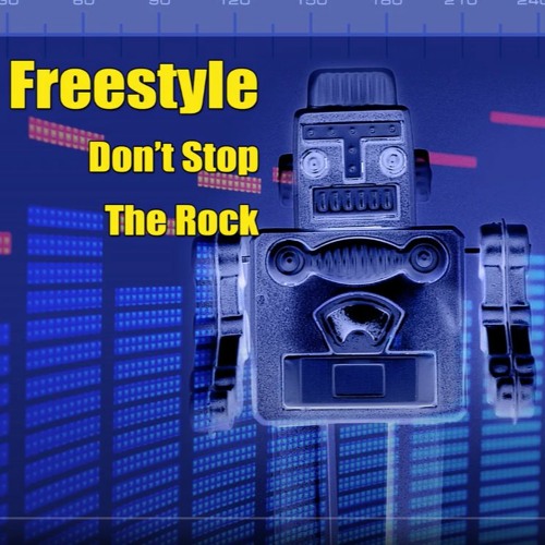 Freestyle -  Don't Stop the Rock