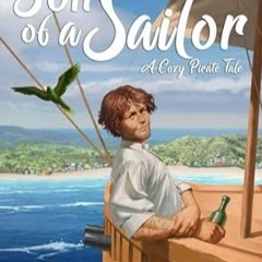 EPUB & PDF [eBook] Son of a Sailor A Cozy Pirate Tale
