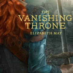 |Online)| The Vanishing Throne by Elizabeth May