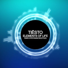 Tiësto - Elements Of Life (RawX Synthwave Bootleg)