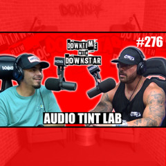 The Audio Tint Lab Episode: Entrepreneur, Sober Journey, Family & More #276