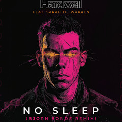 Hardwell - No Sleep feat. Sarah de Warren (Bjørn Bonde Remix)
