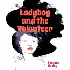 (PDF) Download Ladyboy and the Volunteer BY : Susanne Aspley