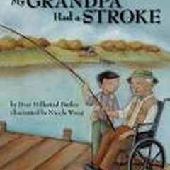 Read KINDLE PDF EBOOK EPUB My Grandpa Had a Stroke by  Dori Hillestad Butler &  Nicole Wong 📒