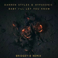 Darren Styles & Hypersonic - Baby I'll Let You Know ( BRIDGEY - B Remix) (M) SC Clip