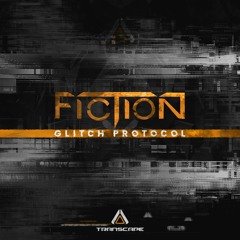 Fiction - Glitch Protocol