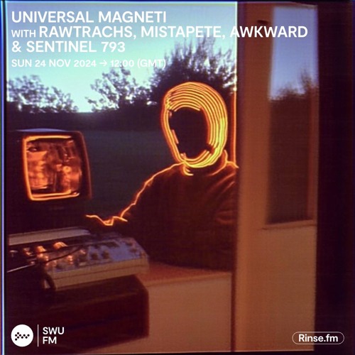 Universal Magnetic with Rawtrachs, Mistapete, Awkward & Sentinel 793 - 24 November 2024