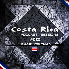 Kharlos Chan - Costa Rica Podcast Sessions #022