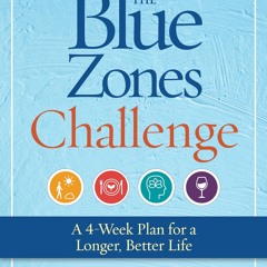 ✔PDF✔ The Blue Zones Challenge: A 4-Week Plan for a Longer, Better Life