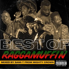 BEST OF RAGGAMUFFIN MIX by SAMI-T from Mighty Crown