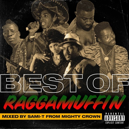 BEST OF RAGGAMUFFIN MIX by SAMI-T from Mighty Crown