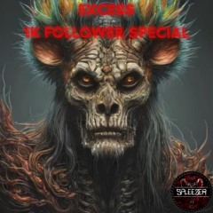 EXCESS - SPLEEZER (1K FOLLOWER SPECIAL♥)(FREE DOWNLOAD)