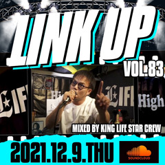 LINK UP VOL.83 MIXED BY KING LIFE STAR CREW & GOST