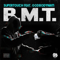 BMT - (feat. GodBodyWati)