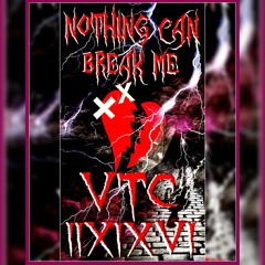 VTC1996 - NOTHING CAN BREAK ME (PROD. LXST GHXUL)