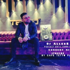DJ ALLeSs podcast until dawn vol03 CONSERT MIX 2023