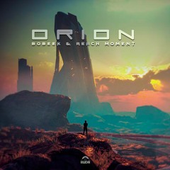 Bobeek, Reach Moment - Orion (original Mix) @Rudá Records