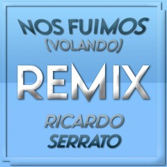 FMK - Nos Fuimos (Volando) (Ricardo Serrato Remix)