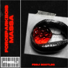 FORCEPARKBOIS - Massa (FBSJ Bootleg) *Free Download*