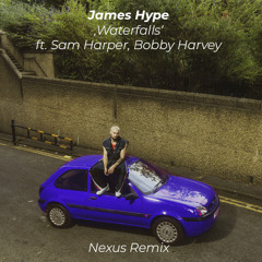 James Hype - Waterfalls ft. Sam Harper, Bobby Harvey (Nexus Remix)