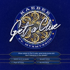 Get A Clue Ft MvxMvson