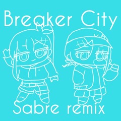 ブレーカーシティ / HAMA feat. Marpril (Sabre Remix)
