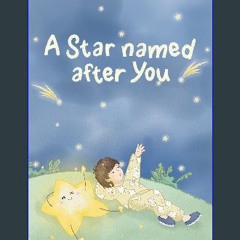 [ebook] read pdf 🌟 A Star named after You: Where my guiding star leads, I will follow Read Book