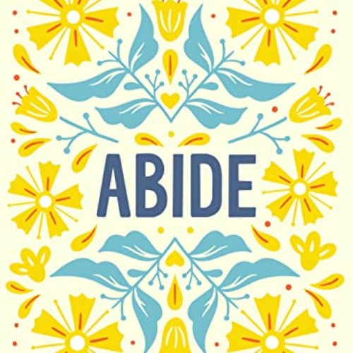 View EPUB 📬 Abide - Bible Study Book with Video Access: A Study of 1, 2, and 3 John