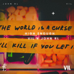 HiG4 EN0UGH ViL x John RL (minimal tech edit)