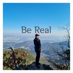 Big K - Be Real