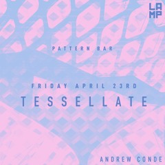 Andrew Conde - 2021.04.23 - Recorded from LAMP Tessellate 008 @ Pattern Bar