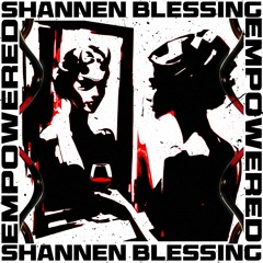 Shannen Blessing - Empowered (Free DL)
