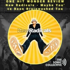 One Hit Wonder or Not?: New Radicals’ Maybe You've Been Brainwashed Too