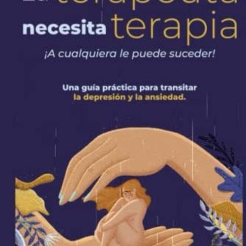 View PDF La terapeuta necesita terapia ¡A cualquiera le puede suceder!: Una guía práctica para tr