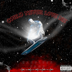 Could Never Love Me