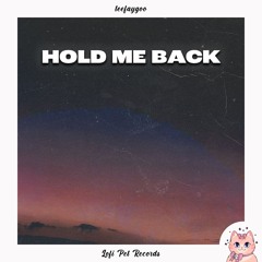 Teefaygoo & Lofi.teefaygoo - Hold Me Back [Lofi Pet Records]