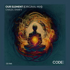 Chalex, Dhar V - Our Element (Original Mix)